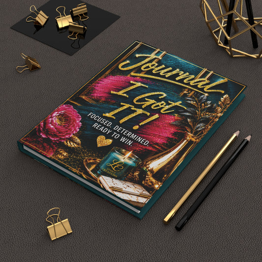 I Got It! Focused, Determined, Ready to Win - Hardcover Journal Matte
