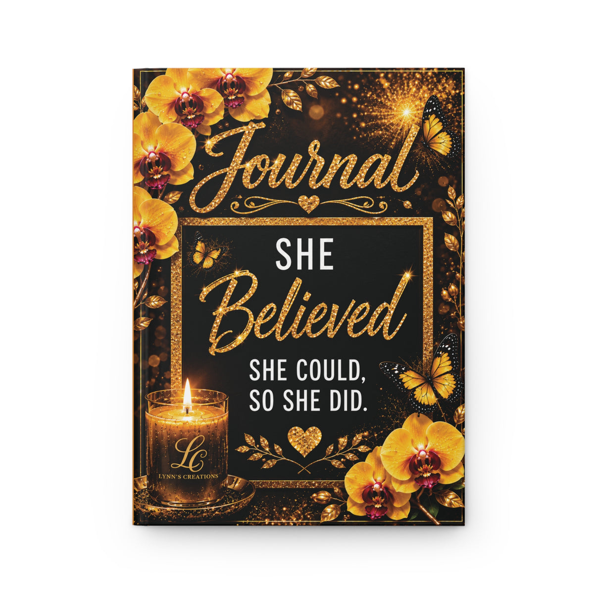 She Believed She Could, So She Did - Hardcover Journal Matte