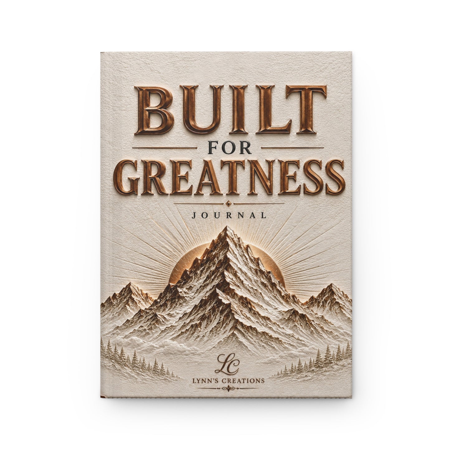 Built for Greatness Hardcover Journal — Motivational Mountain Notebook for Goal Setting & Daily Reflection