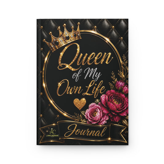 Queen of My Own Life - Hardcover Journal Matte