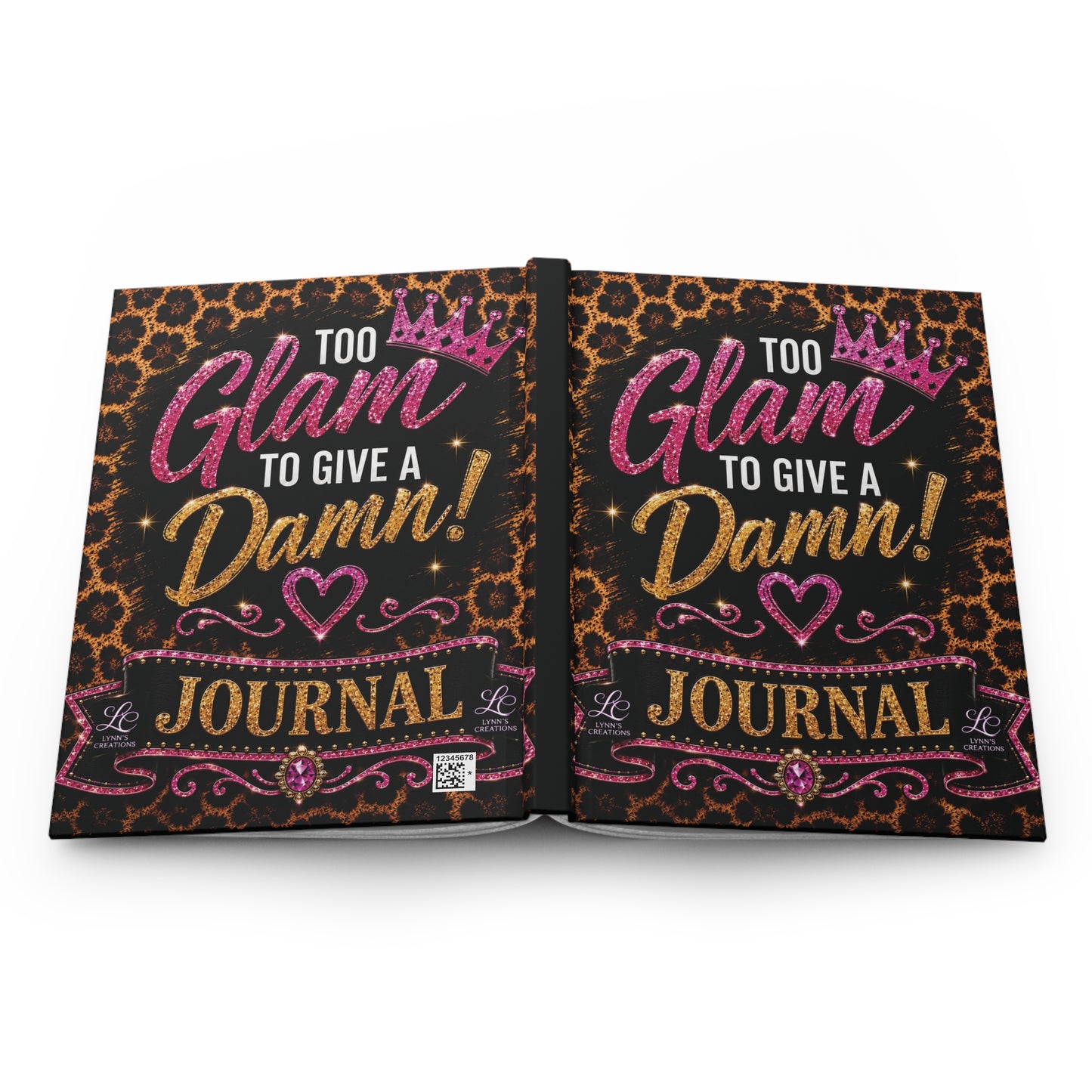 Too Glam To Give A Damn - Hardcover Journal Matte