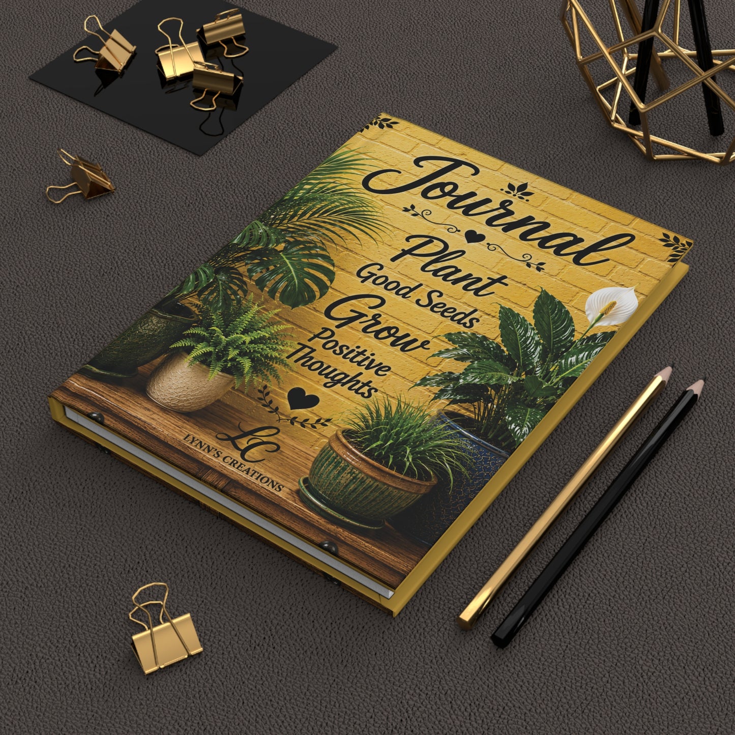 Plant Good Seeds, Grow Positive Thoughts - Hardcover Notebook