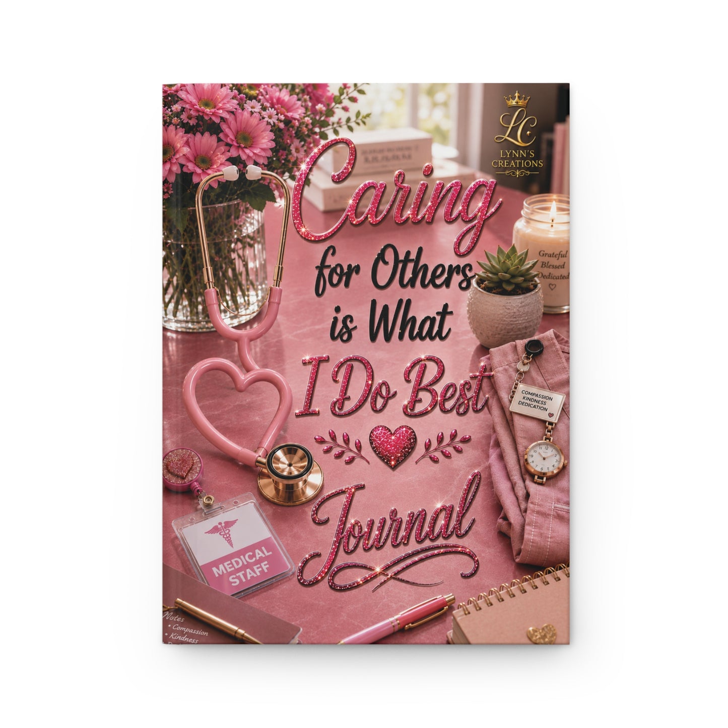 Caring for Others Is What I Do Best Pink - Hardcover Journal Matte
