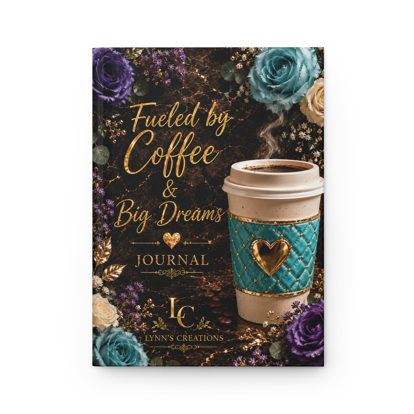 Fueled by Coffee & Big Dreams - Hardcover Journal Matte
