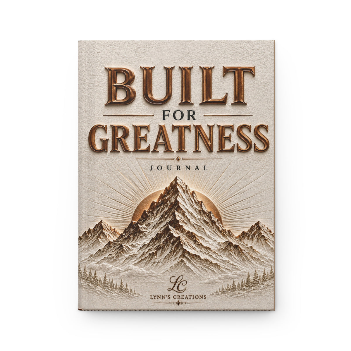 Built for Greatness - Hardcover Journal Matte