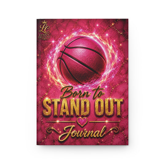 Born to Stand Out Basketball - Hardcover Journal Matte